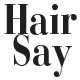 HairSay